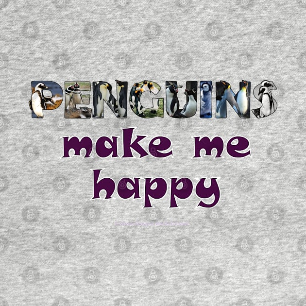 Penguins make me happy - wildlife oil painting word art by DawnDesignsWordArt